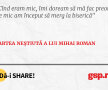 Cînd eram mic, îmi doream să mă fac preot. De mic am început să merg la biserică