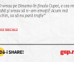 O vreau pe Dinamo în finala Cupei, e cea mai slabă și vreau să n-am emoții! Acum mă închin, ca să nu pară trufie