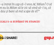 I-a intrat în cap că-l vrea AC Milan? O să sun eu la Milan să le zic să vină să-l ia, că le dau și bani să mă scape de el!