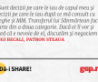 Sunt decizii pe care le iau de capul meu și decizii pe care le iau după ce mă consult cu Reghe și MM. Transferul lui Sânmărtean face parte din a doua categorie. Dacă ei îl vor și cred că e nevoie de el, discutăm și negociem