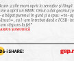 Acum 3 zile eram oprit la semafor și lângă mine a oprit un BMW. Omul a dat geamul jos, și-a băgat pumnul în gură și a spus: «te-aș mânca!», eu l-am întrebat dacă e FCSB-ist și i-am răspuns la fel