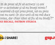 Cât de prost să fii să activezi 15 ani într-o activitate şi să nu înveţi nimic? Înseamnă că eşti prea prost, iar eu prea prost nu sunt. Or zice unii că nu mă duce mintea, dar chiar idiot să fiu să nu învăţ?!