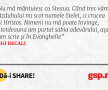 Nu mă mântuiesc cu Steaua. Când trec vămile văzduhului nu scot numele Stelei, ci crucea lui Hristos. Nimeni nu mă poate învinge, întotdeauna am purtat sabia adevărului, așa cum scrie și în Evanghelie