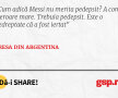 Cum adică Messi nu merita pedepsit? A comis o eroare mare. Trebuia pedepsit. Este o nedreptate că a fost iertat