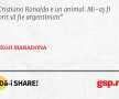 Cristiano Ronaldo e un animal. Mi-aș fi dorit să fie argentinian