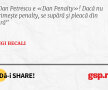 Dan Petrescu e «Dan Penalty»! Dacă nu primește penalty, se supără și pleacă din țară