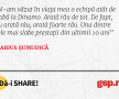 N-am văzut în viaţa mea o echipă atât de slabă la Dinamo. Arată rău de tot. De fapt, nu arată rău, arată foarte rău. Una dintre cele mai slabe prestaţii din ultimii 10 ani