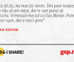 Ce să zic, nu mai zic nimic. Îmi pare nespus de rău că am ratat, dar n-am putut să înscriu. Urmează meciul cu Gaz Metan. Pare meci uşor, dar e meci greu
