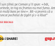 Îl sun zilnic pe Coman și îi spun: «băi, Florinele, te rog eu frumos nu mai fuma. Am dat mulți bani pe tine». Mi-a promis că a aruncat pachetul de țigări și s-a lăsat