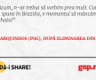 Acum, n-ar trebui să vorbim prea mult. Cum se spune în Brazilia, e momentul să mâncăm rahatul