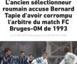 Acuzațiile lui Dinu la adresa lui Crăciunescu și Bernard Tapie au aprins Europa! Presa vuiește: „Corupție în Liga Campionilor!”