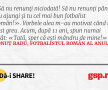 Să nu renunți niciodată! Să nu renunți până nu ajungi și tu cel mai bun fotbalist român!». Vorbele alea m-au motivat când mi-a fost greu. Acum, după 11 ani, spun numai atât: «Tată, sper că ești mândru de mine!»