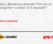 Messi, Maradona și Ronaldo? Trei care nu aleargă într-o echipă? Ar fi imposibil!