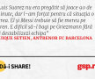 Luis Suarez nu era pregătit să joace 90 de minute, dar l-am forțat pentru că situația o cerea. El și Messi trebuie să fie mereu pe teren. E dificil să-l bagi pe Griezmann fără să destabilizezi echipa