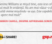 Serena Williams se mișcă bine, asta iese cel mai mult în evidență. Nu am mai văzut-o de multă vreme mișcându-se așa. Este capabilă să se apere mai mult