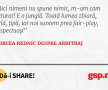 Aici nimeni nu spune nimic, m-am cam săturat! E o junglă. Toată lumea zbiară, urlă, țipă, iar noi suntem prea fair-play, respectuoși