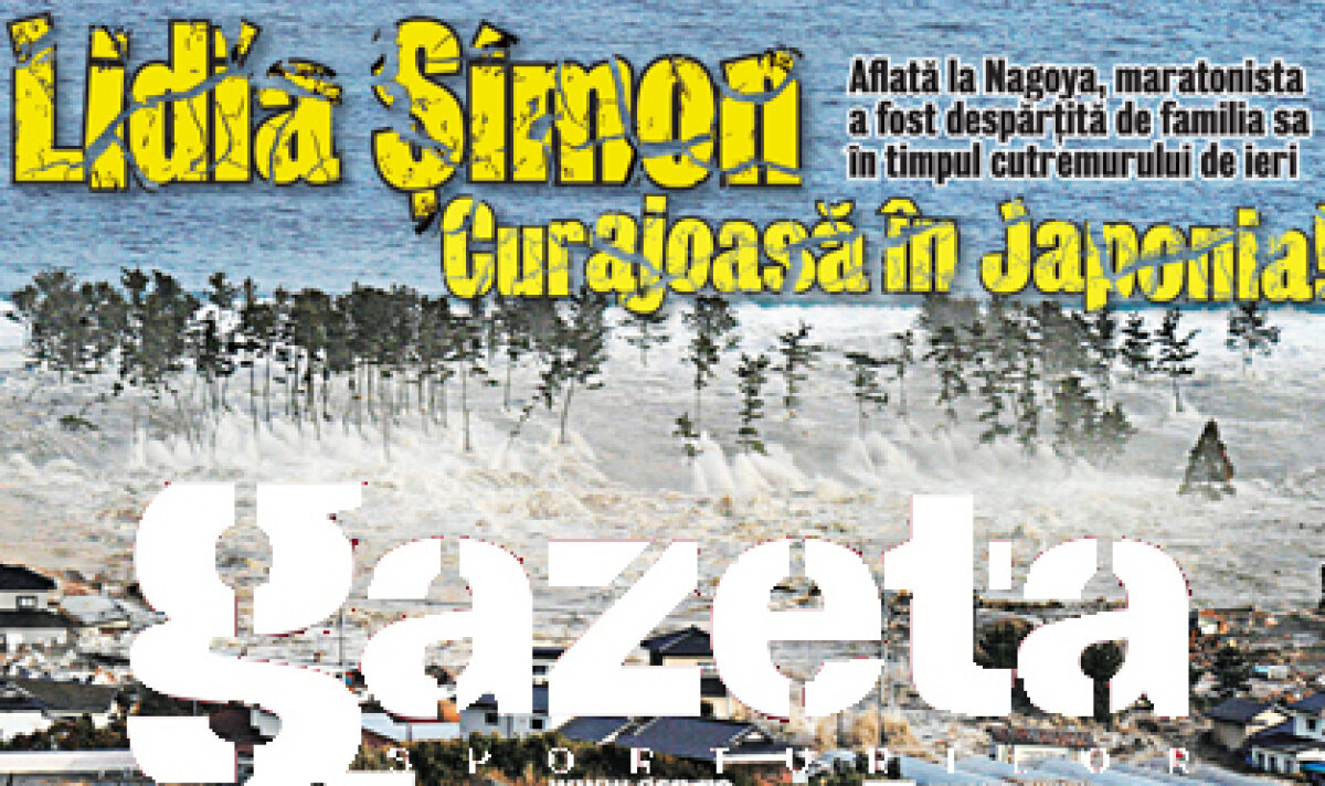 Gazeta dedică azi deschiderea ziarului şi 4 pagini cutremurului din Japonia