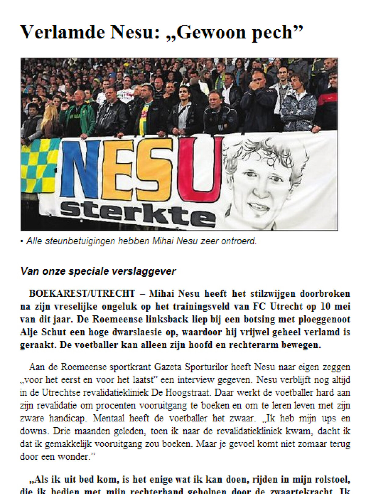 Ziarul numărul 1 din Olanda, De Telegraaf » Infirmul Neşu: "Doar ghinion"