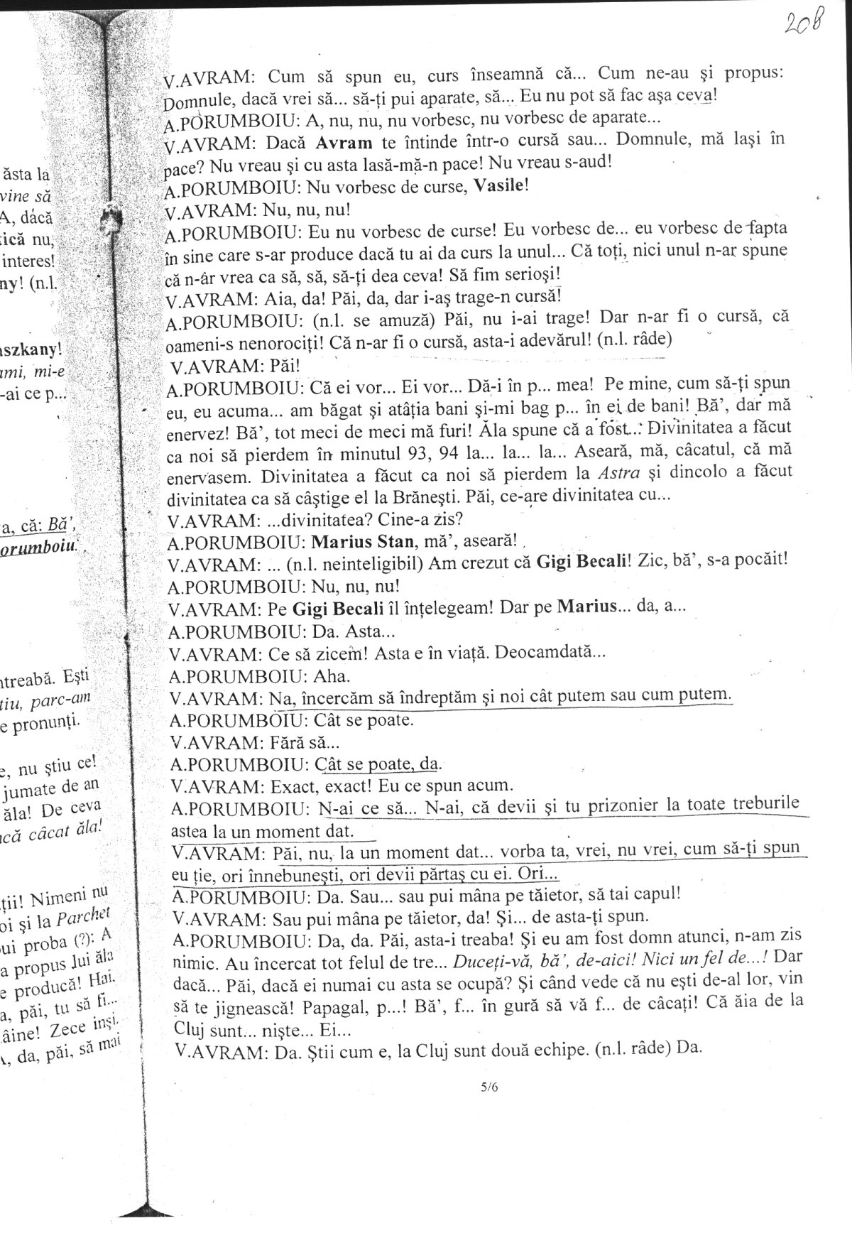 STENOGRAME.  ”Dacă ai vrea tu, Vasile, zece inşi ar aresta mîine DNA”