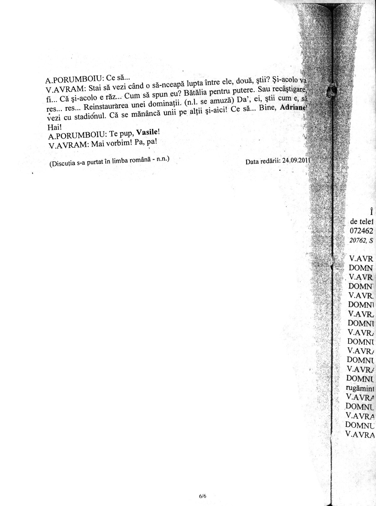 STENOGRAME.  ”Dacă ai vrea tu, Vasile, zece inşi ar aresta mîine DNA”