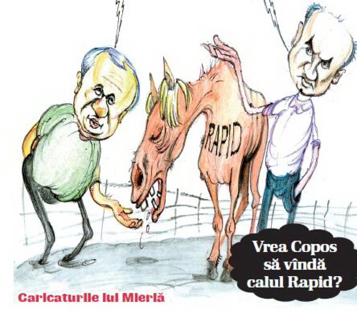 Să nu uităm să zîmbim. Vrea Copos să vîndă calul Rapid? :)