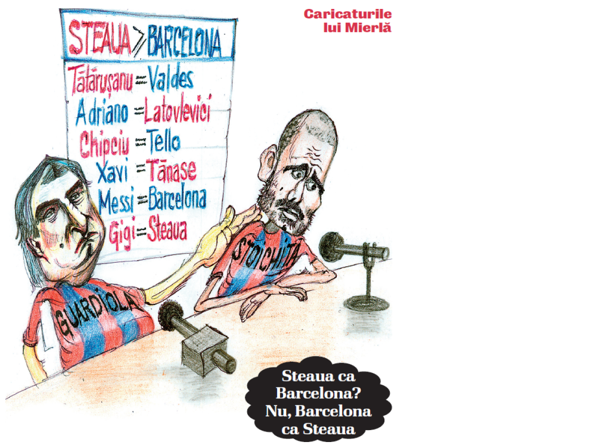 CARICATURA ZILEI Steaua ≥ Barcelona. Week-end-ul în care Tănase a jucat ca Xavi