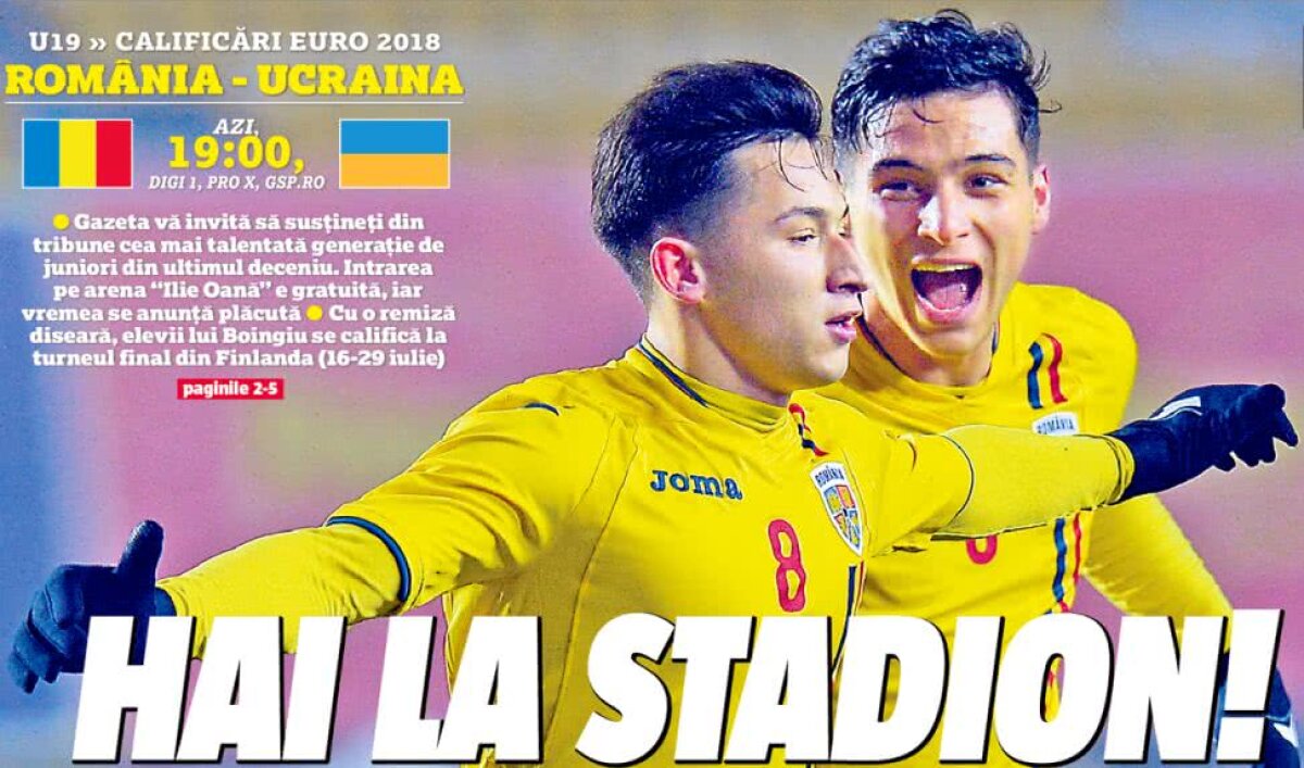 Campanie GSP la Ploiești // O primă pagină de colecție: HAI LA STADION la meciul unei generații! Susține România U19 în confruntarea decisivă cu Ucraina