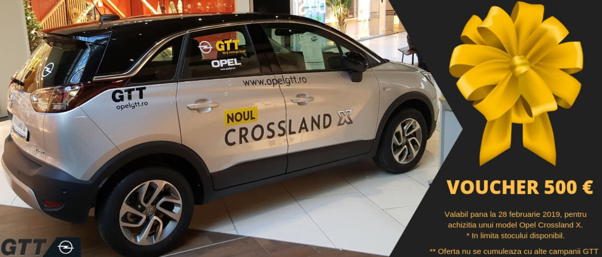 5 Motive pentru a-ți lua un Opel Crossland de la GTT! Design rafinat, calitate, fiabilitate, preț redus plus un voucher cadou de 500 eur!