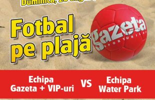 Fotbal pe plajă la Water Park » Vedetele joacă AZI de la ora 12.00!