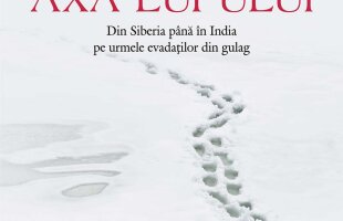 Fabuloasa aventură din Siberia în India pe urmele unor evadați din lagărele sovietice » ”Axa lupului” – o recomandare de duminică