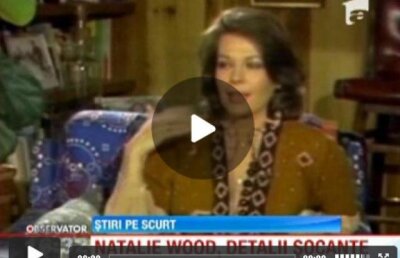 Misterul mortii actritei Natalie Wood se adanceste