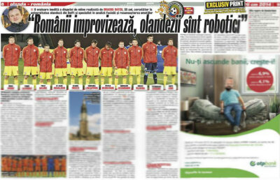 Exclusiv print » Evaluare inedită a meciului Olanda - România, "11 chipuri de români, 11 caracterizări", şi "Reghecampf: două vieţi, aceeaşi poveste!"