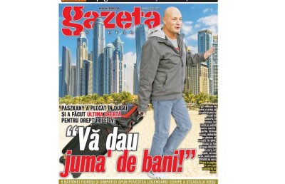 Din Dubai, Paszkany pupă pe portofel Liga 1: "Vă dau doar juma' de bani!" » În Gazeta de azi, acum la chioşcuri, negocieri de culise pentru drepturile TV