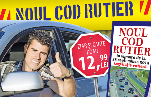 La cererea cititorilor scoatem un nou tiraj din Noul Cod Rutier! Vineri, 31 octombrie, exclusiv cu Gazeta Sporturilor.