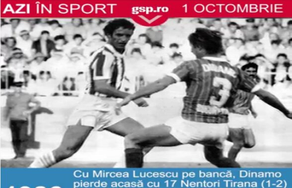 VIDEO S-a întâmplat azi în sport: 1 octombrie, ziua în care Dinamo a fost învinsă de 17 Nentori Tirana