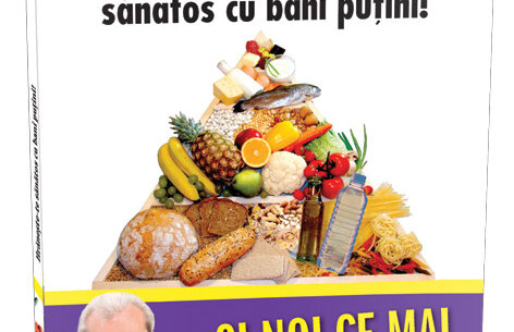 Volumul 5 – Hrăneşte-te sănătos cu bani puţini!