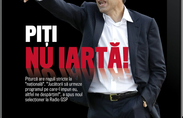 Exclusiv pe iPad şi ediţia tipărită! Legile lui Piţurcă