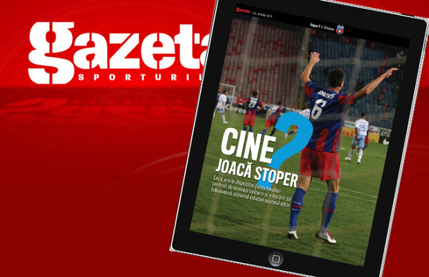 Exclusiv pe iPad şi în ziar! Cine joacă stoper?
