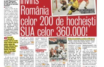 Doar în ediţia tipărită poţi citi un material special despre cum a învins România celor 200 de hocheişti SUA celor 360.000!