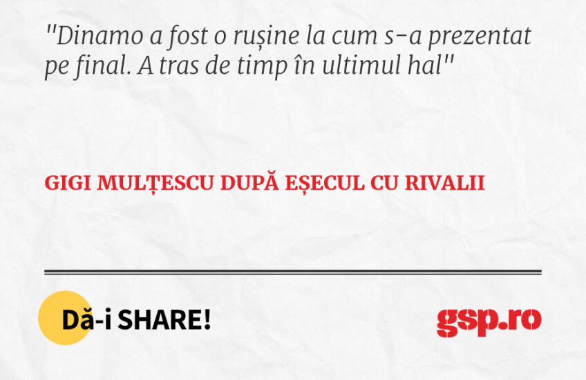 Dinamo a fost o rușine la cum s-a prezentat pe final. A tras de timp în ultimul hal