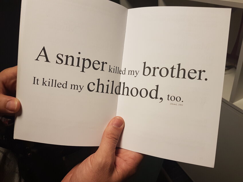 Un sniper mi-a ucis fratele. Mi-a ucis, în același timp, și copilăria. Unul dintre citatele din muzeu