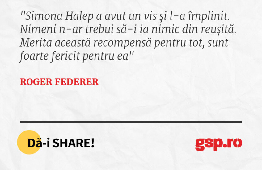 Simona Halep a avut un vis și l-a împlinit. Nimeni n-ar trebui să-i ia nimic din reușită. Merita această recompensă pentru tot, sunt foarte fericit pentru ea