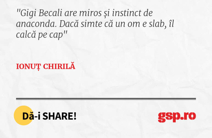 Gigi Becali are miros și instinct de anaconda. Dacă simte că un om e slab, îl calcă pe cap